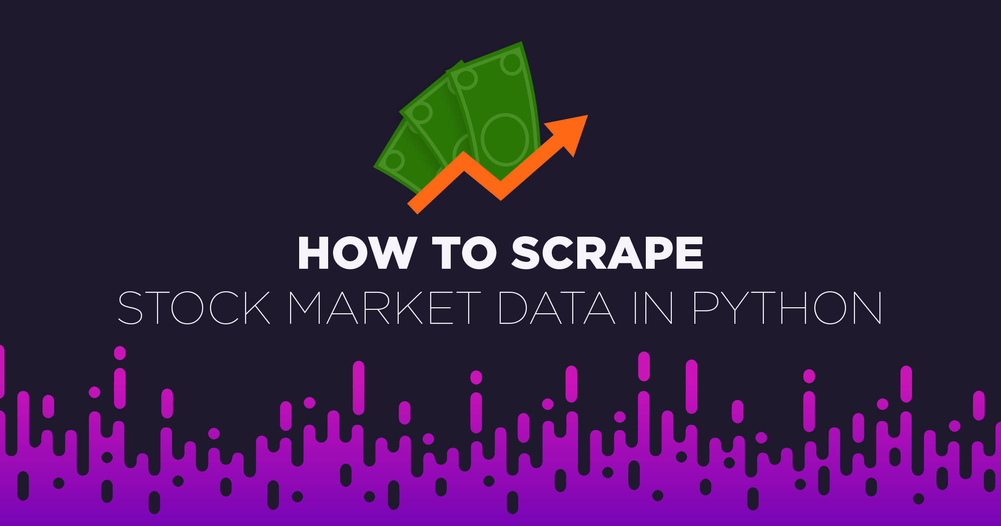 How to Scrape Stock Market Data Using Python in Just 6 Steps